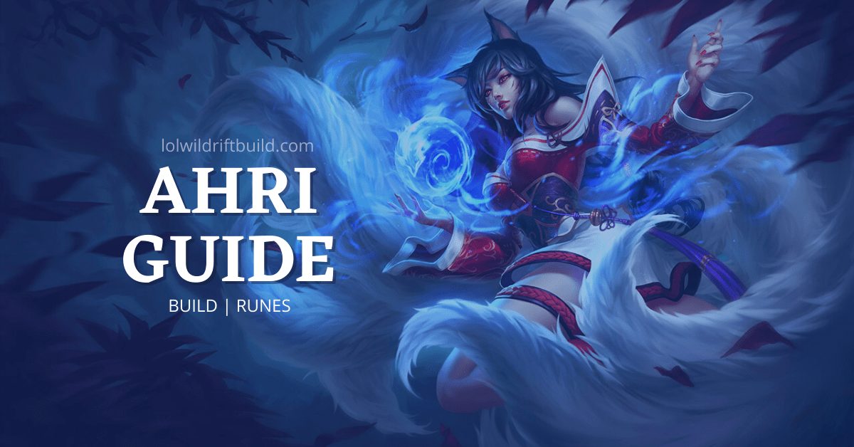 LoL Wild Rift Ahri Build & Guide ( Patch 2.5a) - Items, Runes ...
